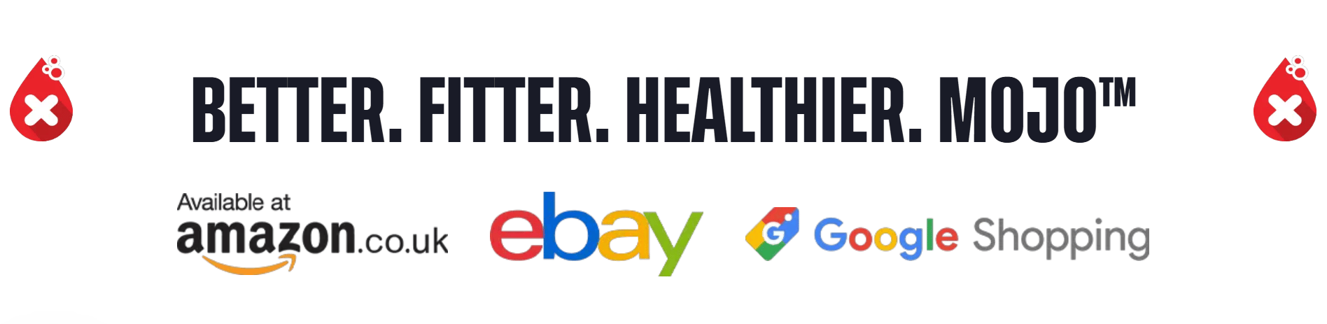 Better. Fitter. Healthier. Mojo™ — available at Amazon.co.uk, eBay and Google Shopping